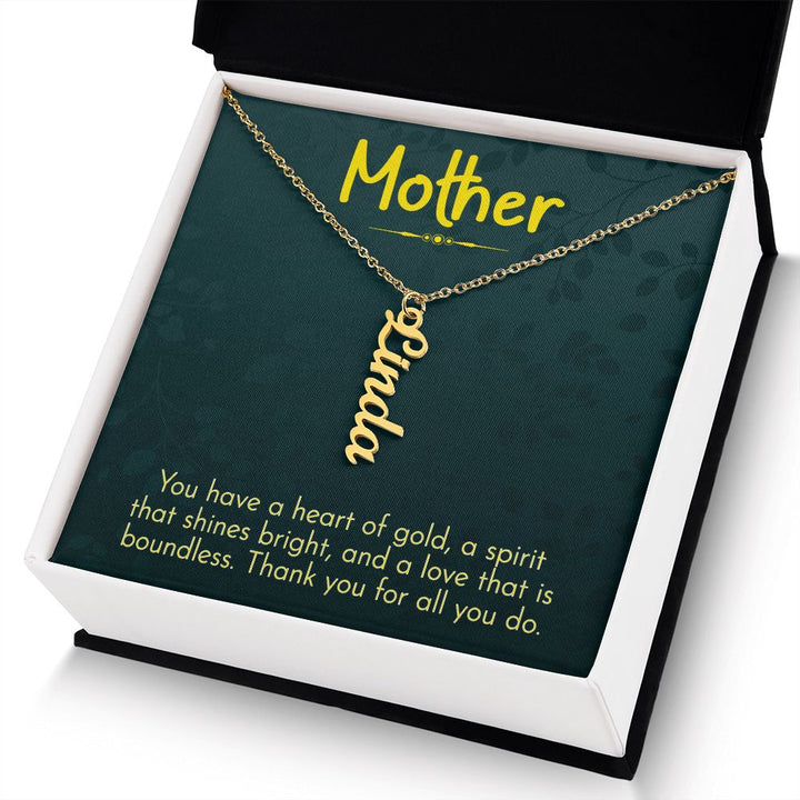 Mother | You have a heart of gold, a spirit that shines bright and a love that is boundless - Multi Vertical Name Necklace