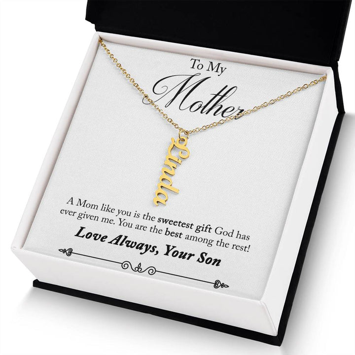 To My Mother | A Mom like you is the sweetest gift God has ever given me - Multi Vertical Name Necklace