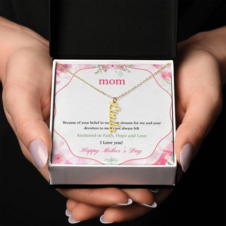 Happy Mother's Day | Your dreams for me and your devotion to me I have always felt - Multi Vertical Name Necklace