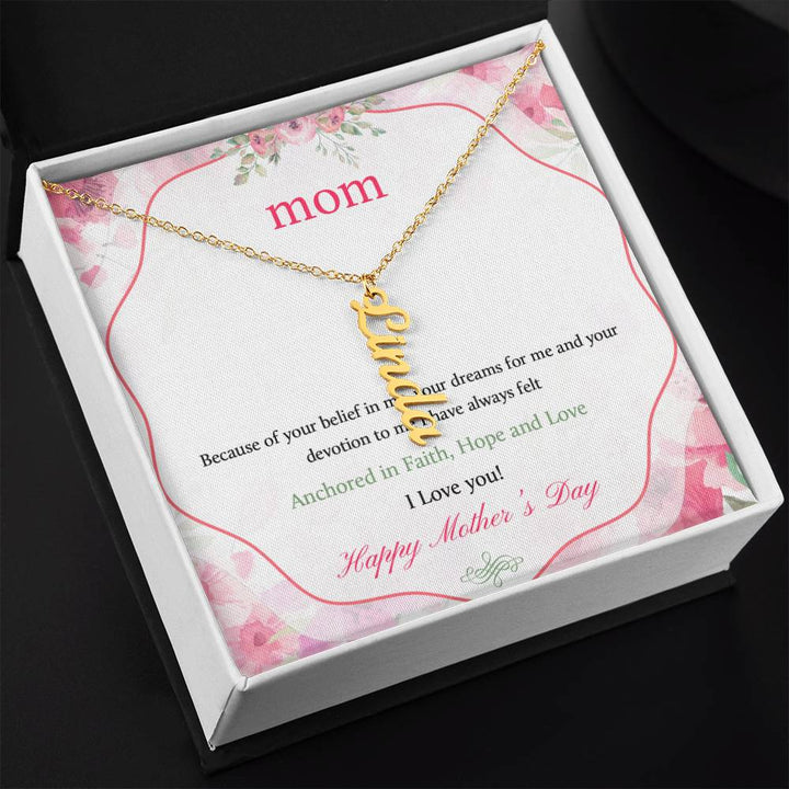 Happy Mother's Day | Your dreams for me and your devotion to me I have always felt - Multi Vertical Name Necklace