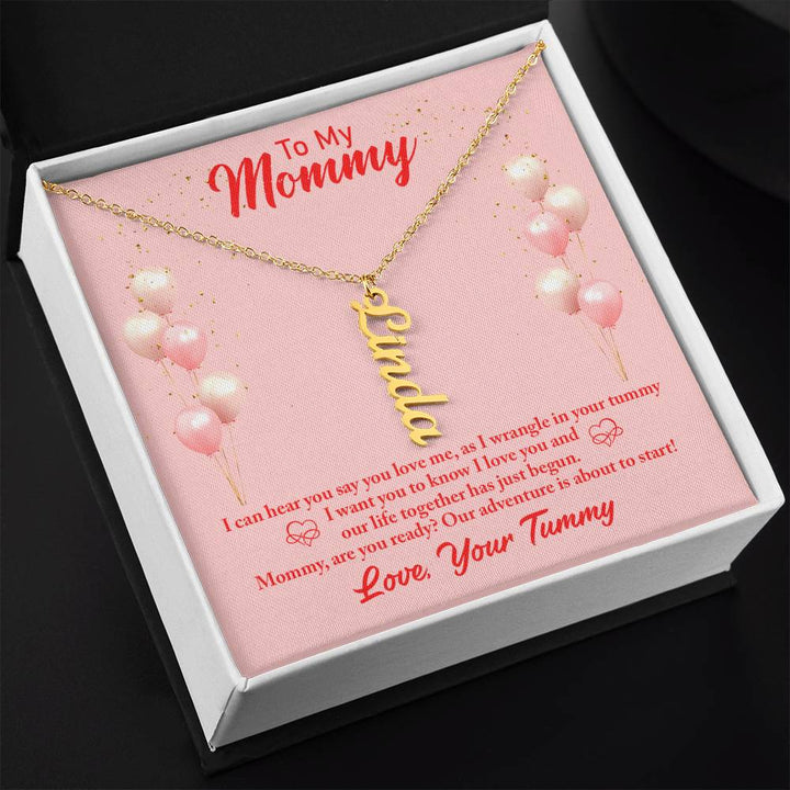 To My Mommy | I can hear you say you love, as I wrangle in your tummy - Multi Vertical Name Necklace