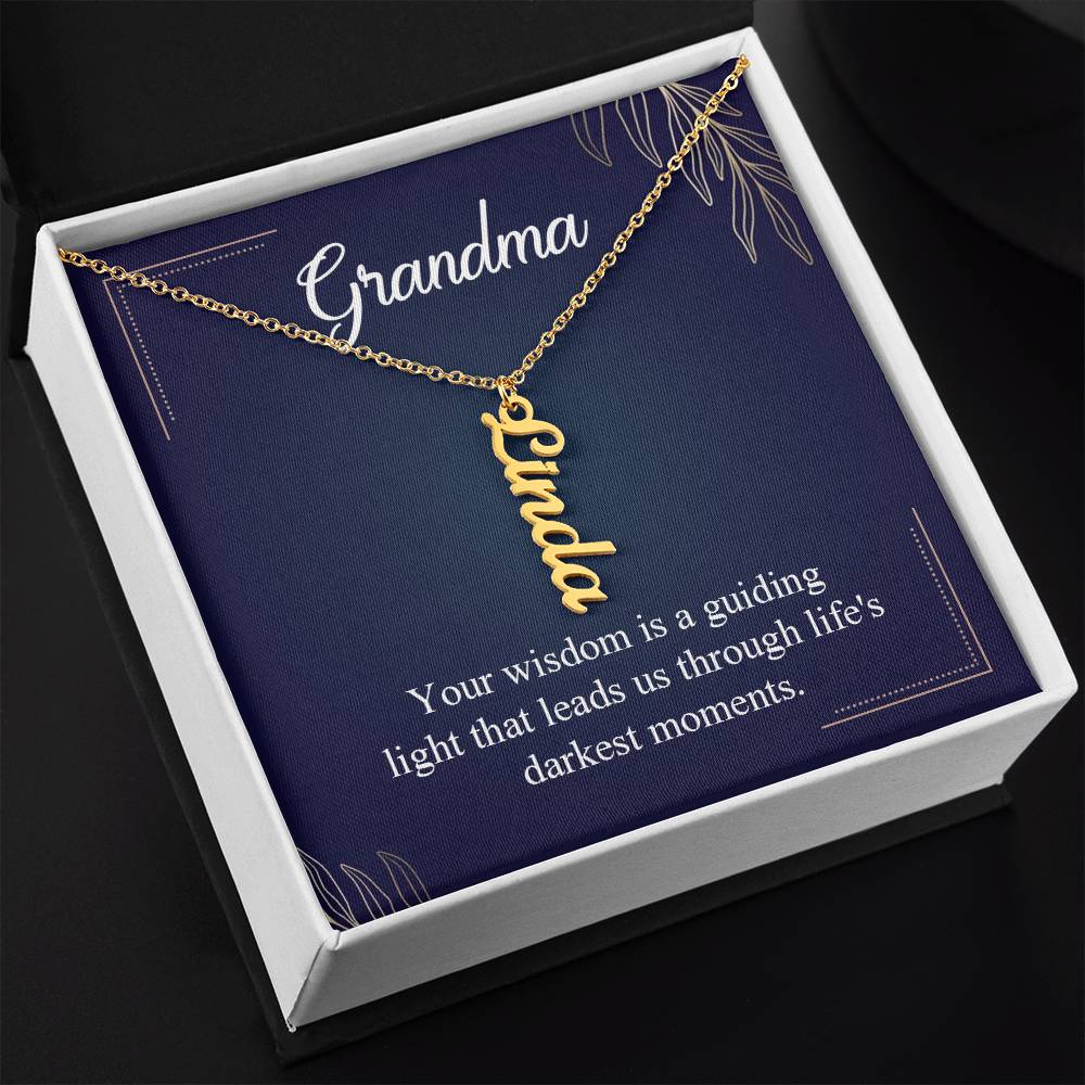 Grandma | Your Wisdom is a guiding light that leads us through life's darkest moments - Multi Vertical Name Necklace