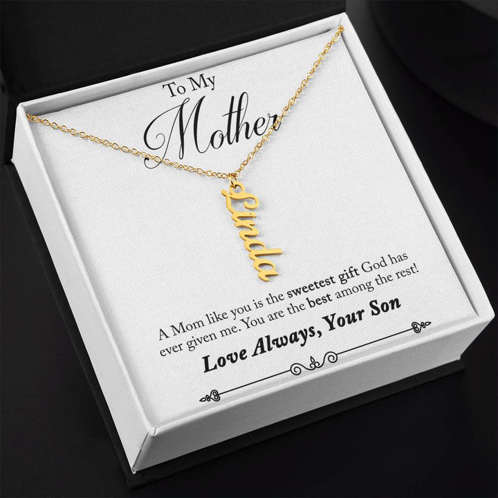 To My Mother | A Mom like you is the sweetest gift God has ever given me - Multi Vertical Name Necklace