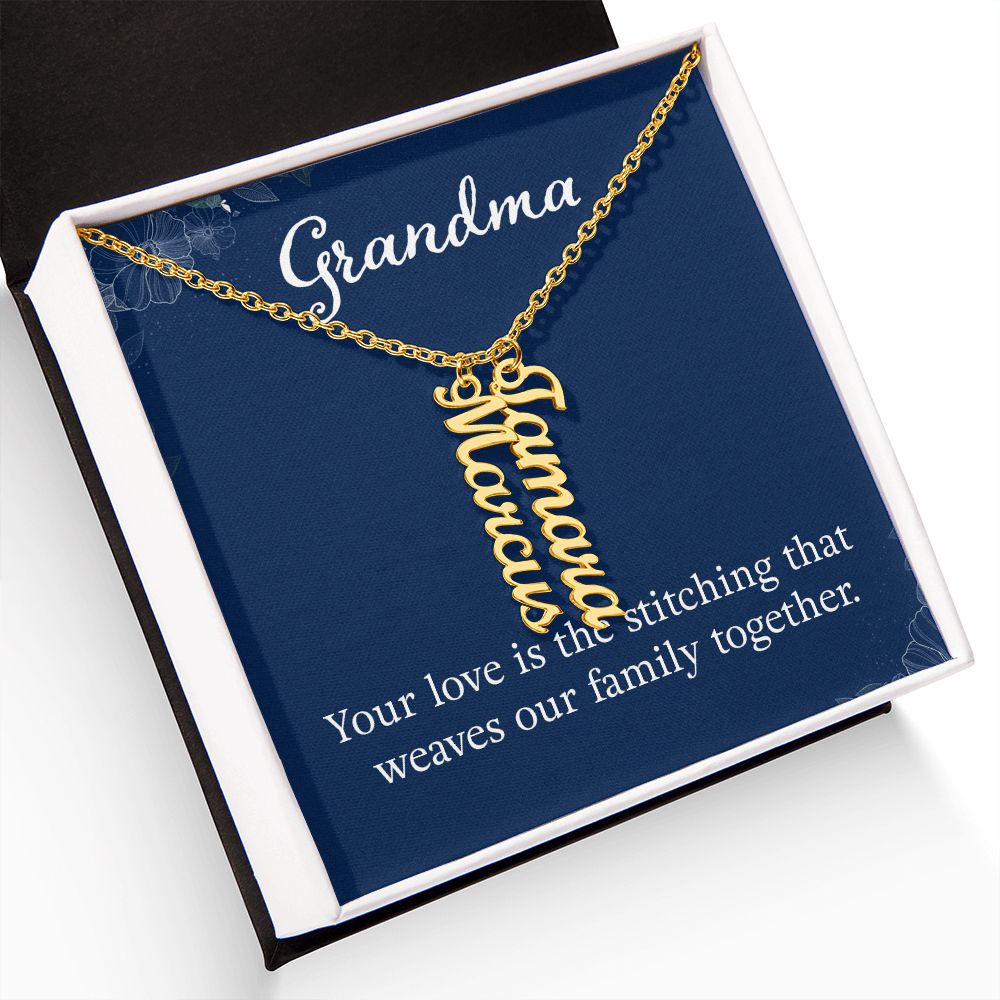 Grandma | Your Love is the stitching that weaves our Family Together - Multi Vertical Name Necklace