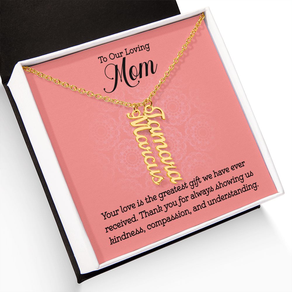 To Our Loving Mom | Your love is the greatest gift we have ever received - Multi Vertical Name Necklace