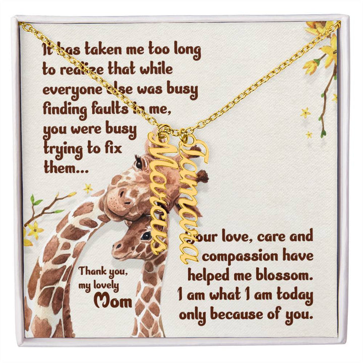 My Lovely Mom | Your love, care and compassion have helped me blossom - Multi Vertical Name Necklace