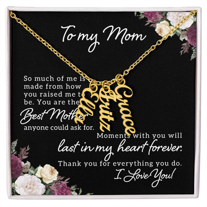 To My Mom | You are the best Mother anyone could ask for - Multi Vertical Name Necklace