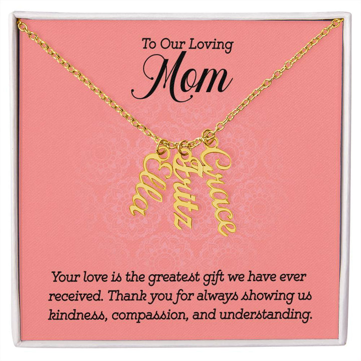 To Our Loving Mom | Your love is the greatest gift we have ever received - Multi Vertical Name Necklace