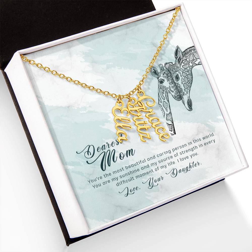 Dearest Mom | You're the most beautiful and caring person in this world - Multi Vertical Name Necklace