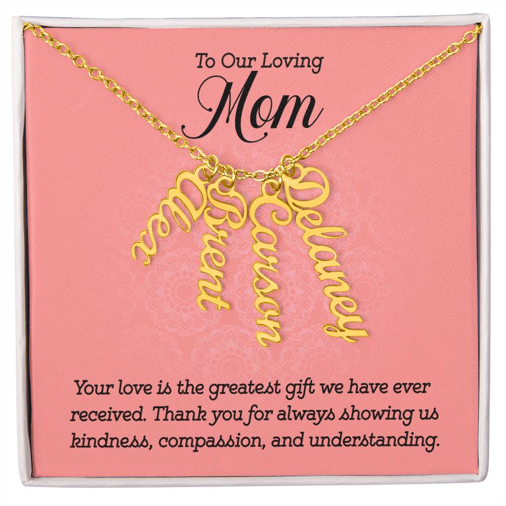 To Our Loving Mom | Your love is the greatest gift we have ever received - Multi Vertical Name Necklace