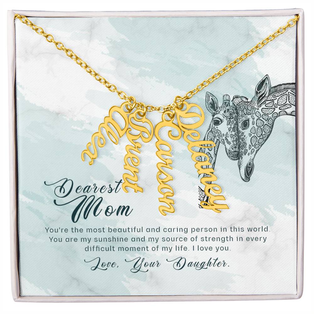 Dearest Mom | You're the most beautiful and caring person in this world - Multi Vertical Name Necklace