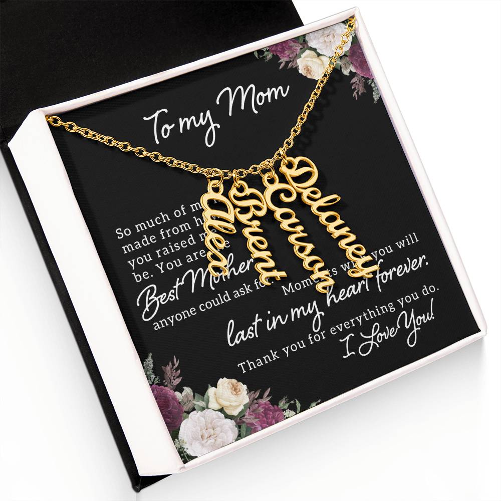 To My Mom | You are the best Mother anyone could ask for - Multi Vertical Name Necklace