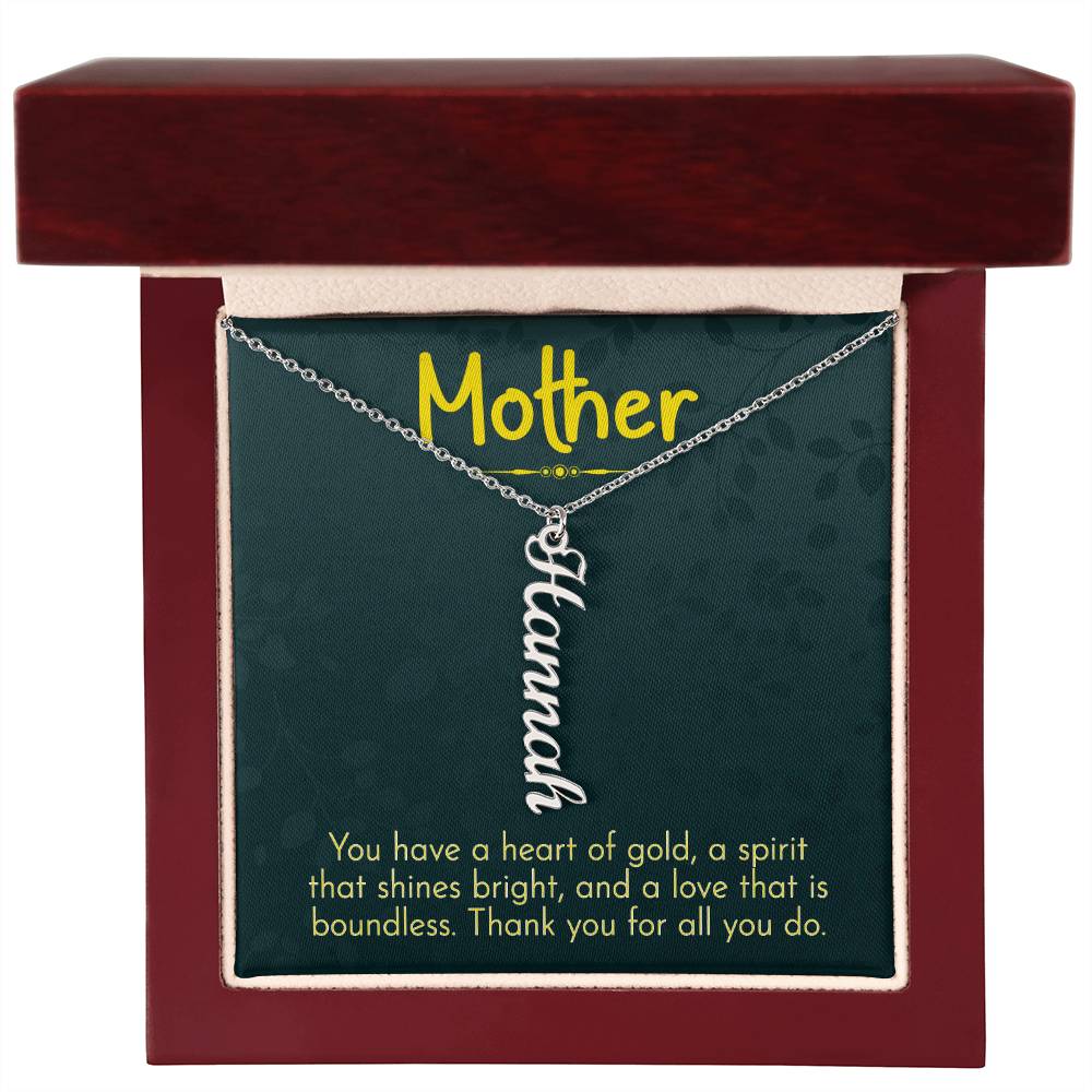 Mother | You have a heart of gold, a spirit that shines bright and a love that is boundless - Multi Vertical Name Necklace