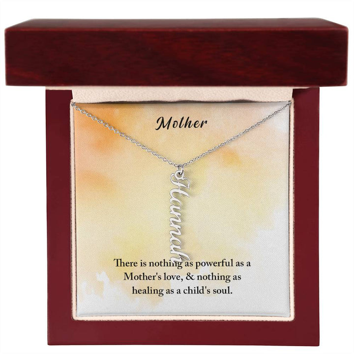 Mother | There is nothing as powerful as Mother's love and nothing as healing as a child's soul - Multi Vertical Name Necklace