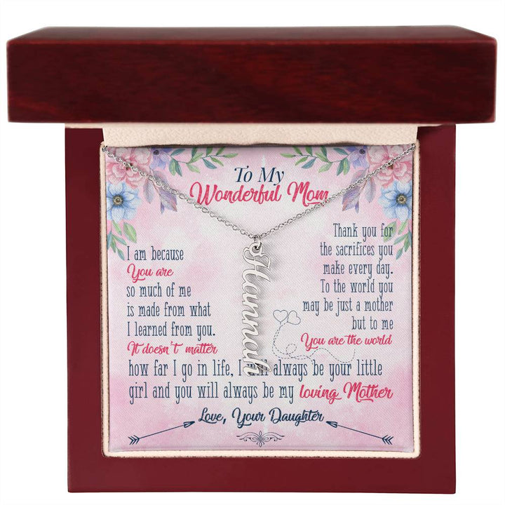 To My Wonderful Mom | Thank you for the sacrifices you make every day - Multi Vertical Name Necklace