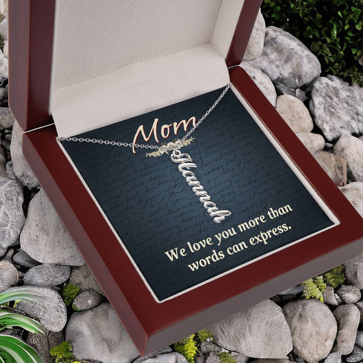 Mom | We Love you more than words can express - Multi Vertical Name Necklace