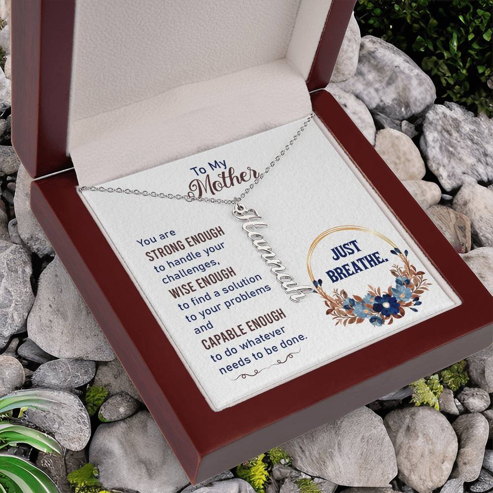 To My Mother | You are strong enough to handle your challenges - Multi Vertical Name Necklace