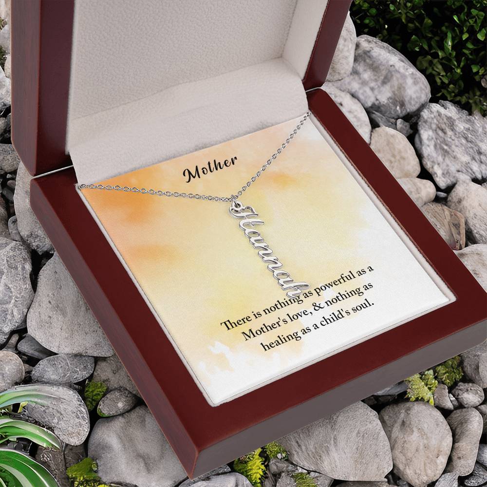 Mother | There is nothing as powerful as Mother's love and nothing as healing as a child's soul - Multi Vertical Name Necklace