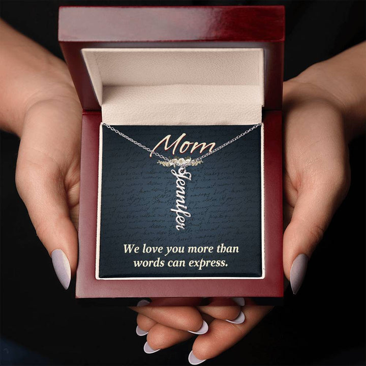 Mom | We Love you more than words can express - Multi Vertical Name Necklace