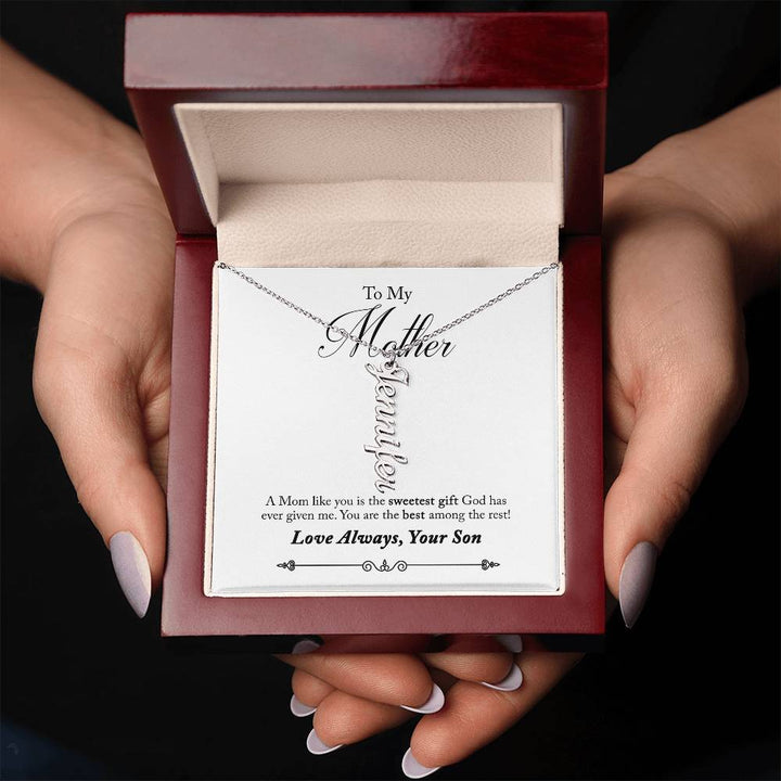 To My Mother |  A Mom like you is the sweetest gift God has ever given me - Multi Vertical Name Necklace