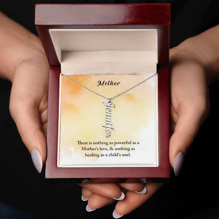 Mother | There is nothing as powerful as Mother's love and nothing as healing as a child's soul - Multi Vertical Name Necklace