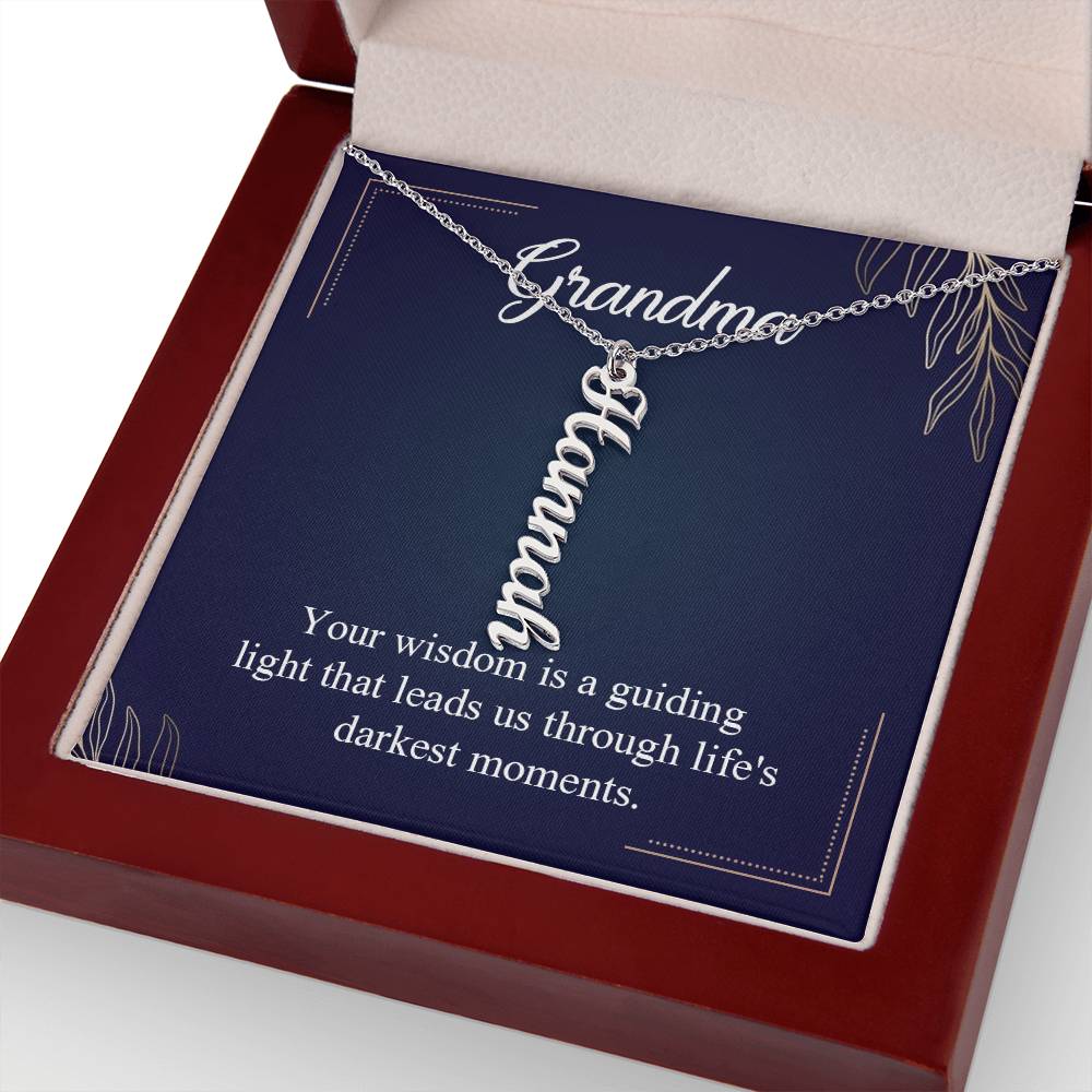 Grandma | Your Wisdom is a guiding light that leads us through life's darkest moments - Multi Vertical Name Necklace