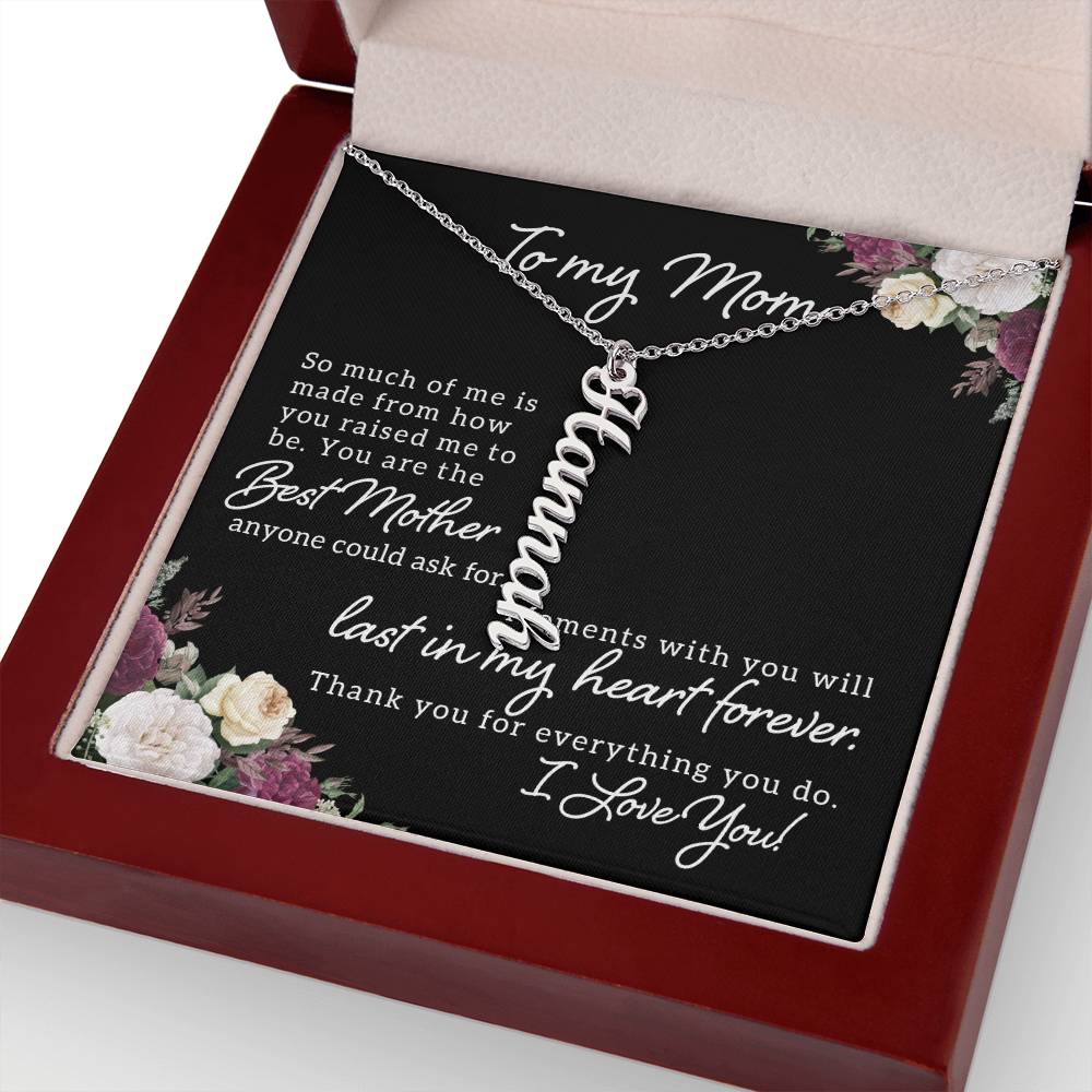 To My Mom | You are the best Mother anyone could ask for - Multi Vertical Name Necklace