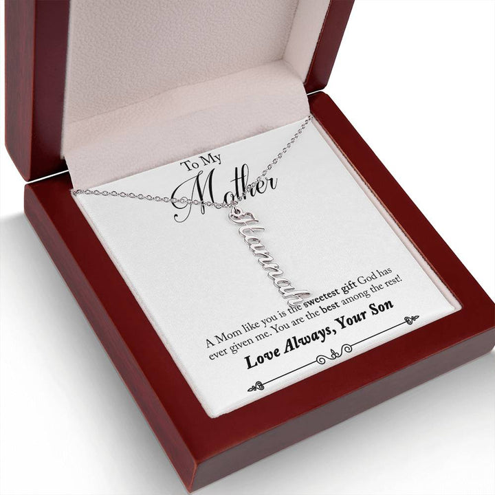 To My Mother | A Mom like you is the sweetest gift God has ever given me - Multi Vertical Name Necklace