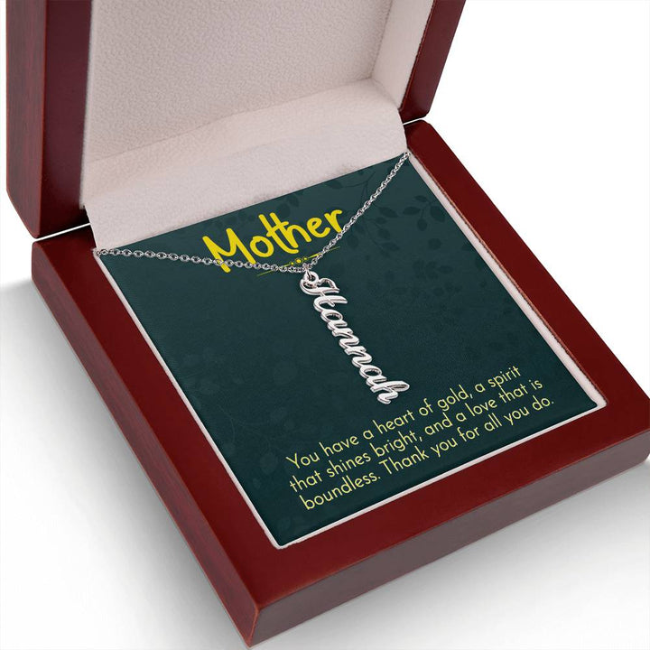 Mother | You have a heart of gold, a spirit that shines bright and a love that is boundless - Multi Vertical Name Necklace