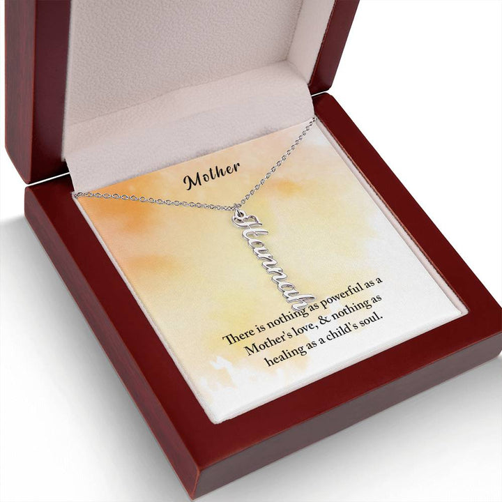 Mother | There is nothing as powerful as Mother's love and nothing as healing as a child's soul - Multi Vertical Name Necklace