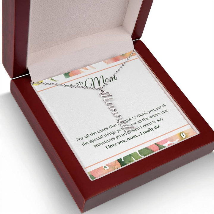 To My Mom | I Love You, Mom. I really do - Multi Vertical Name Necklace