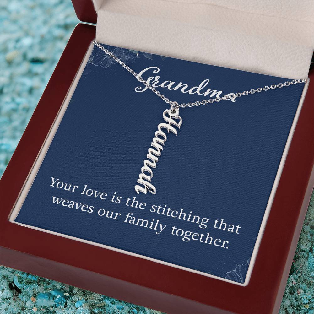 Grandma | Your Love is the stitching that weaves our Family Together - Multi Vertical Name Necklace