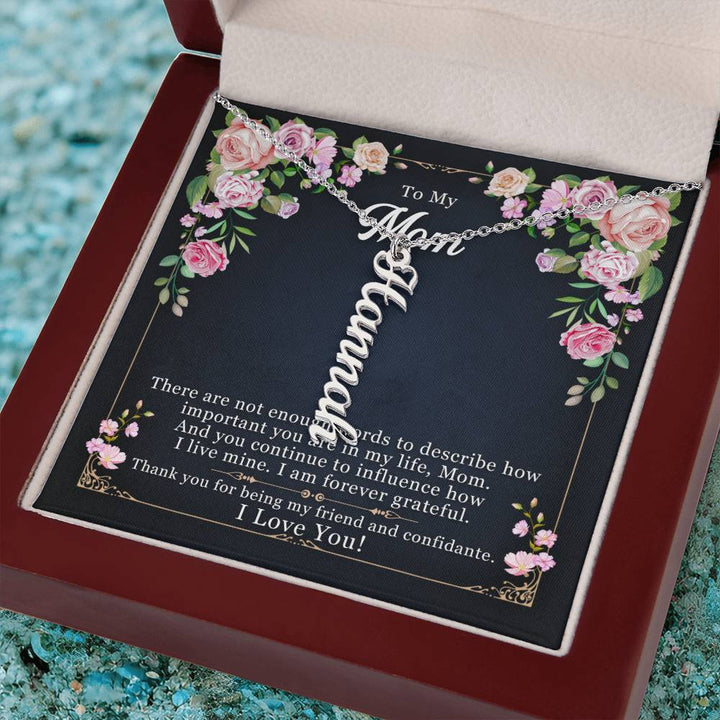 To My Mom | You continue to influence how I live mine. I am forever grateful - Multi Vertical Name Necklace