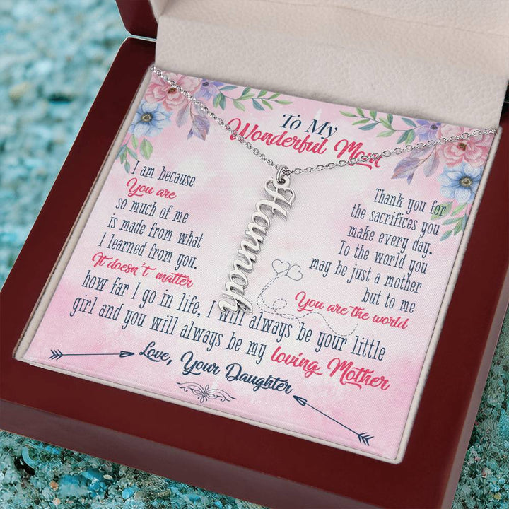 To My Wonderful Mom | Thank you for the sacrifices you make every day - Multi Vertical Name Necklace