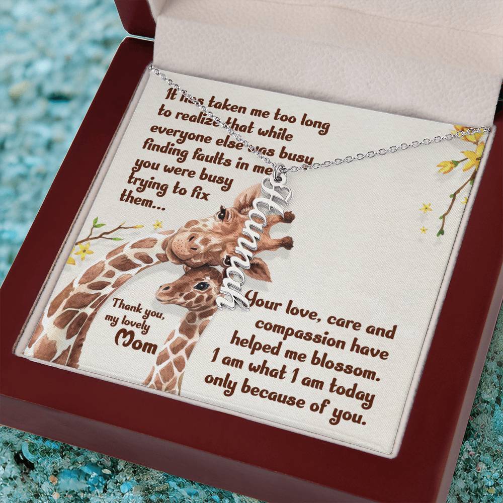 My Lovely Mom | Your love, care and compassion have helped me blossom - Multi Vertical Name Necklace