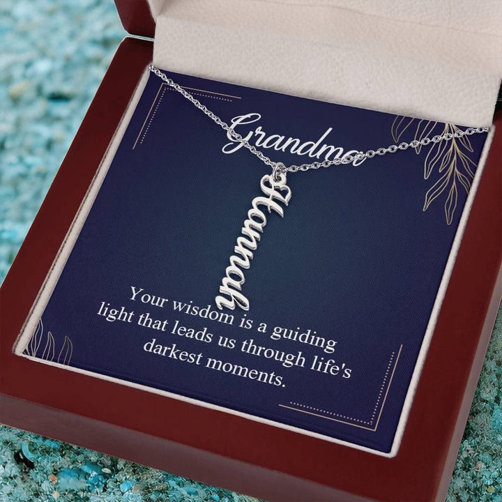 Grandma | Your Wisdom is a guiding light that leads us through life's darkest moments - Multi Vertical Name Necklace