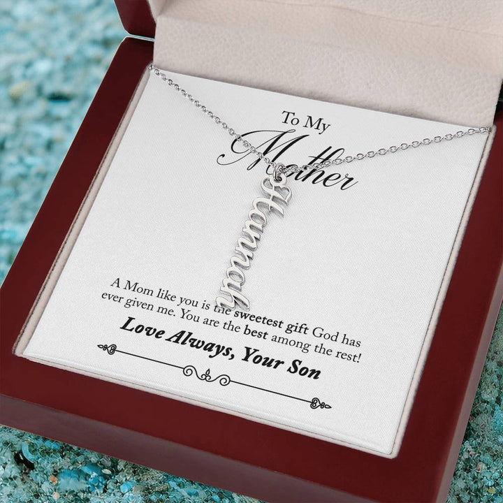 To My Mother |  A Mom like you is the sweetest gift God has ever given me - Multi Vertical Name Necklace