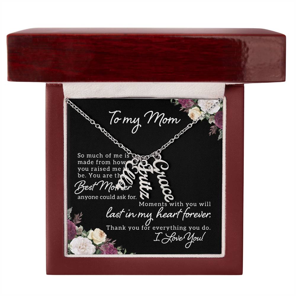 To My Mom | You are the best Mother anyone could ask for - Multi Vertical Name Necklace