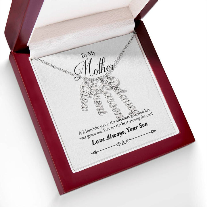 To My Mother |  A Mom like you is the sweetest gift God has ever given me - Multi Vertical Name Necklace