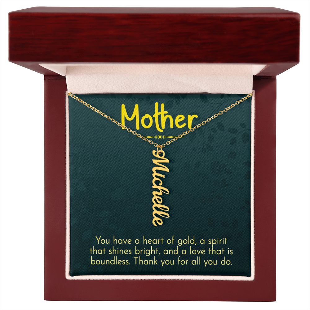 Mother | You have a heart of gold, a spirit that shines bright and a love that is boundless - Multi Vertical Name Necklace