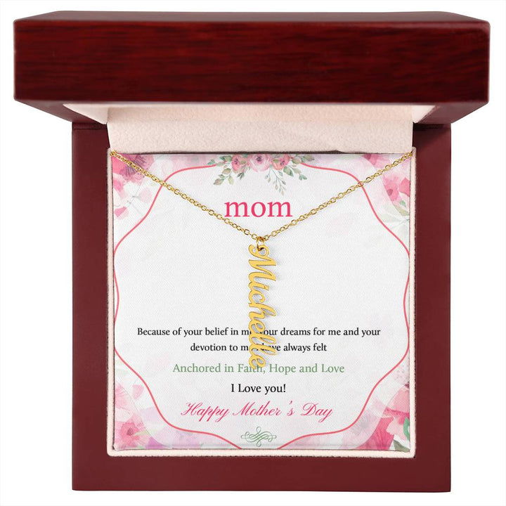 Happy Mother's Day | Your dreams for me and your devotion to me I have always felt - Multi Vertical Name Necklace