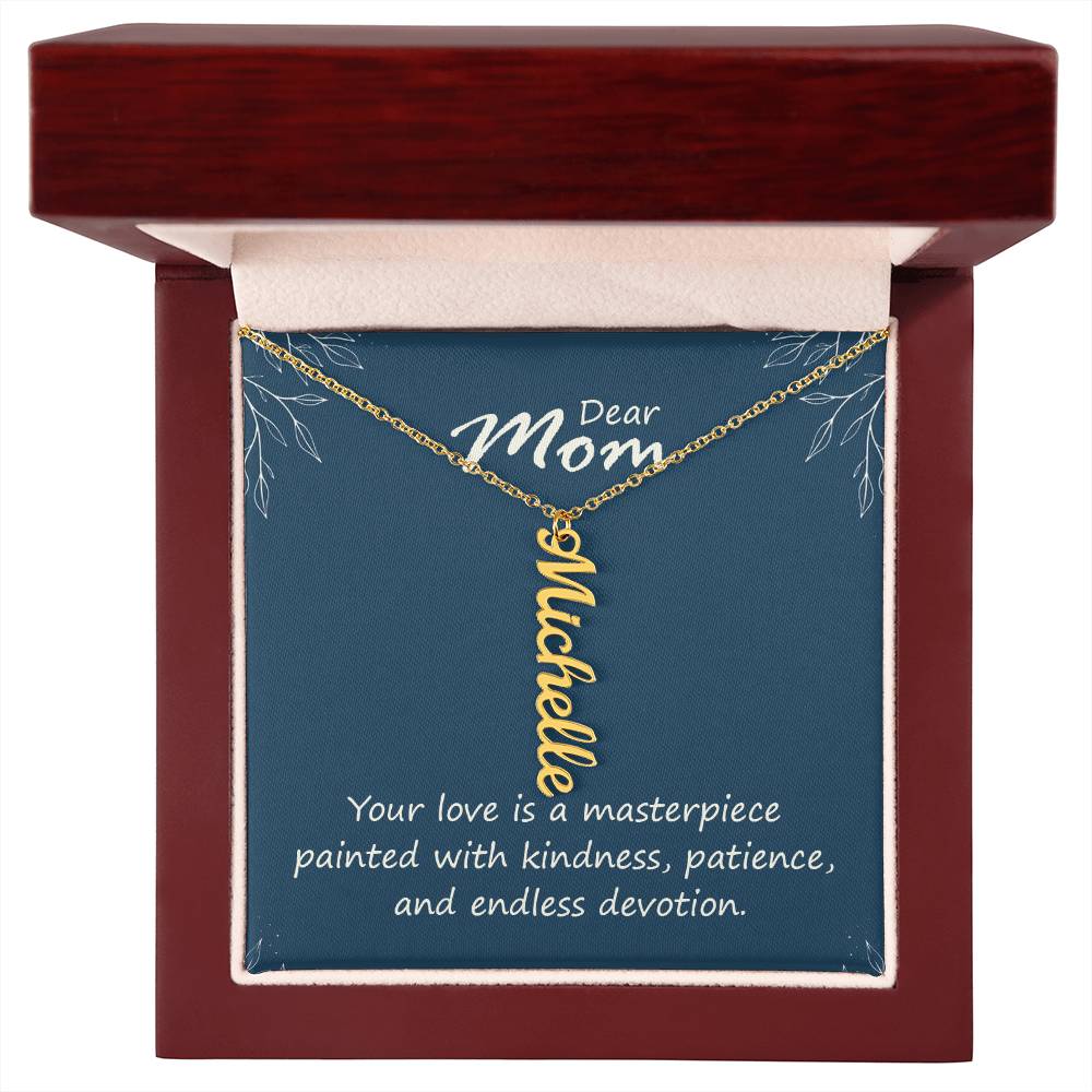 Dear Mom | Your love is a masterpiece, painted with kindness, patience and endless devotion - Multi Vertical Name Necklace