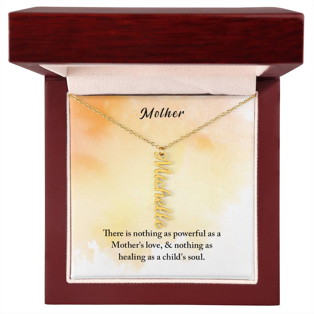 Mother | There is nothing as powerful as Mother's love and nothing as healing as a child's soul - Multi Vertical Name Necklace