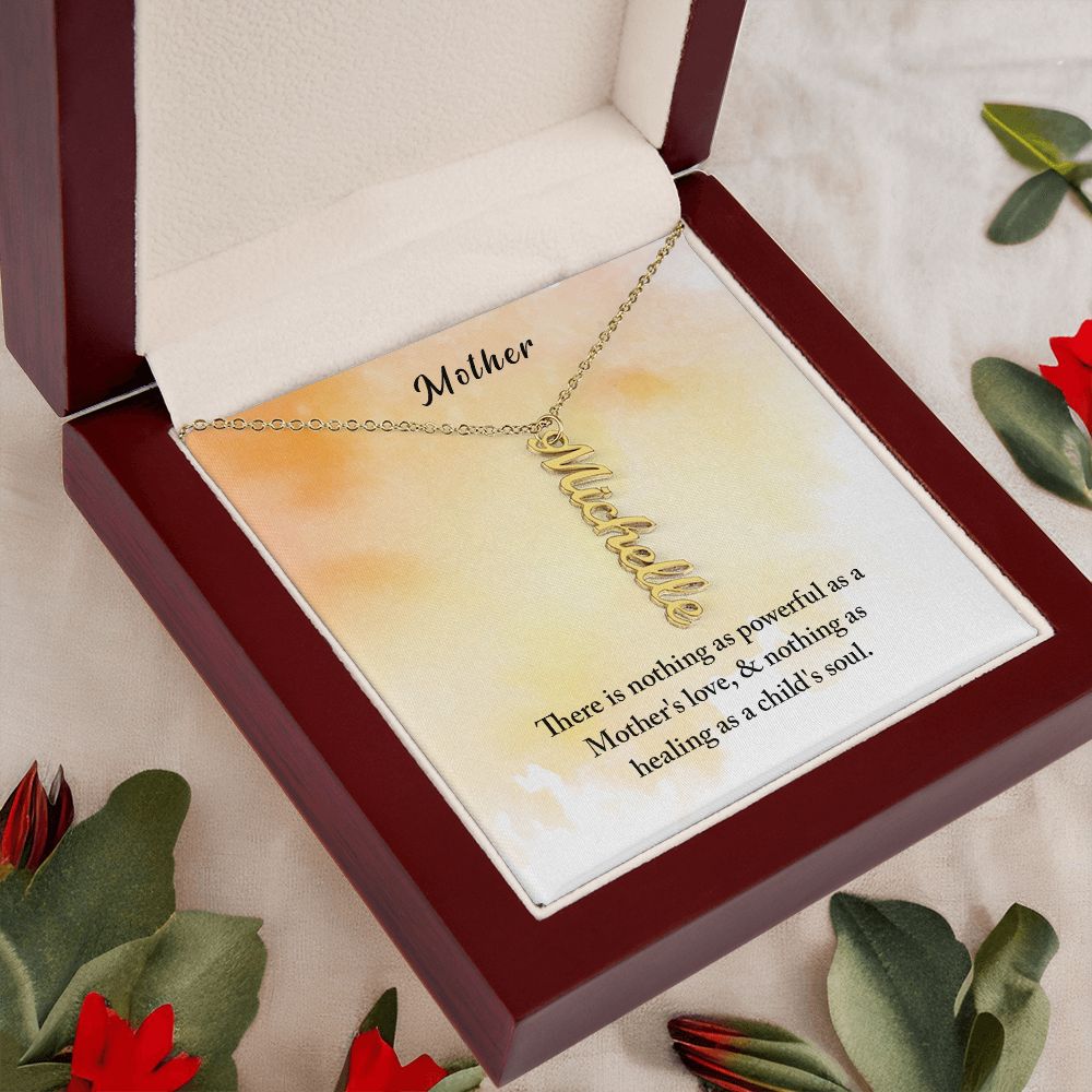 Mother | There is nothing as powerful as Mother's love and nothing as healing as a child's soul - Multi Vertical Name Necklace