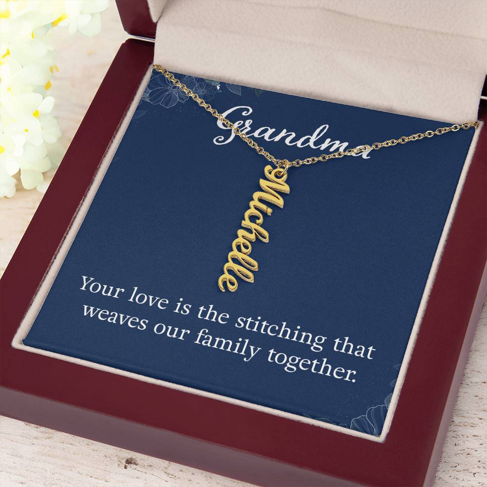 Grandma | Your Love is the stitching that weaves our Family Together - Multi Vertical Name Necklace