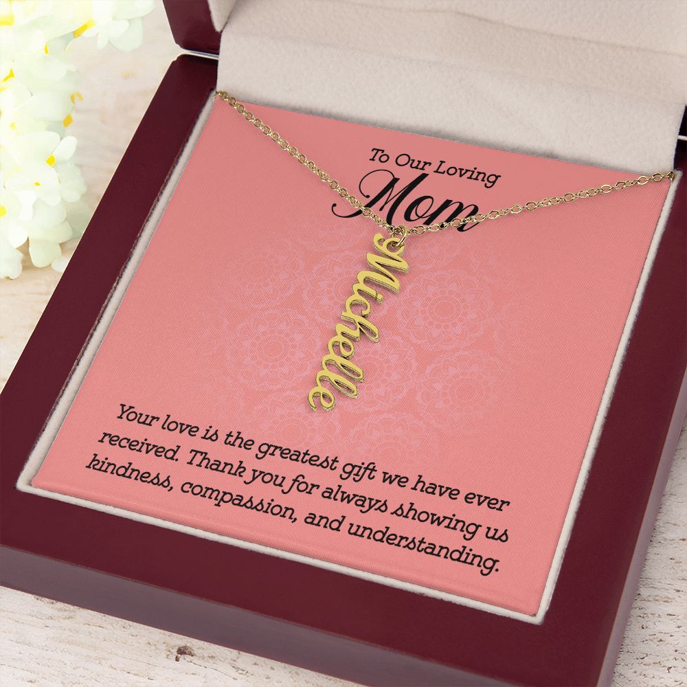 To Our Loving Mom | Your love is the greatest gift we have ever received - Multi Vertical Name Necklace