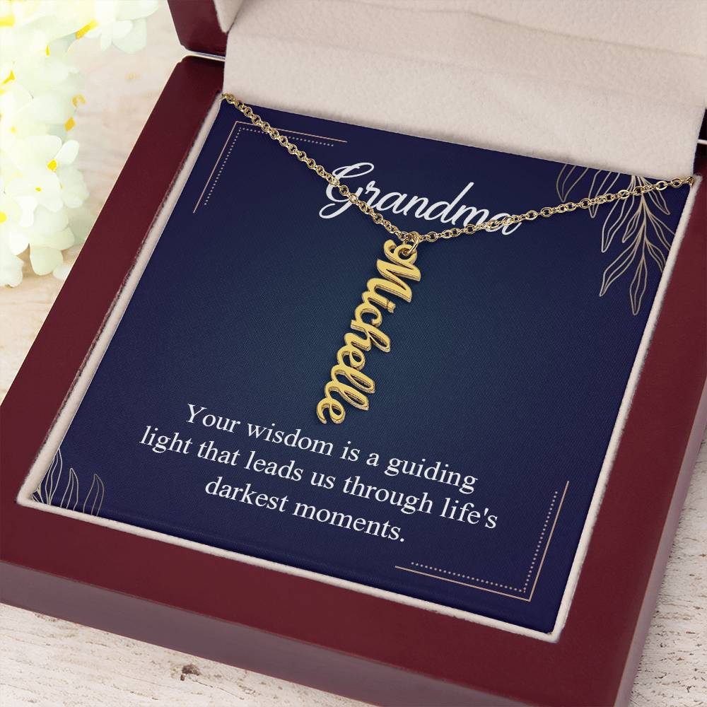 Grandma | Your Wisdom is a guiding light that leads us through life's darkest moments - Multi Vertical Name Necklace