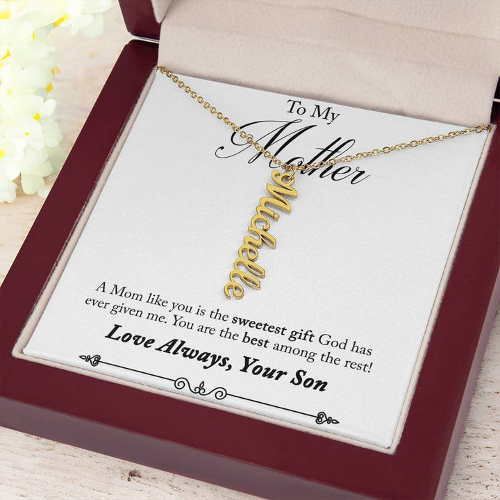 To My Mother | A Mom like you is the sweetest gift God has ever given me - Multi Vertical Name Necklace