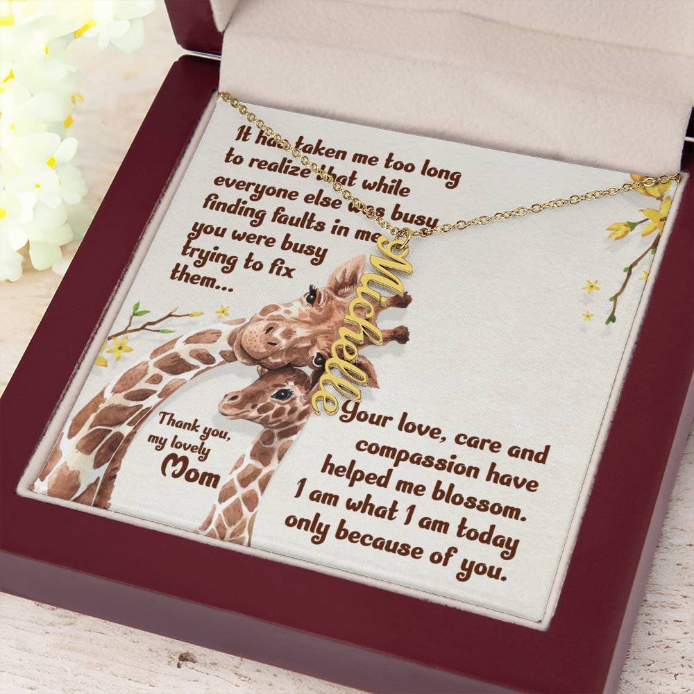 My Lovely Mom | Your love, care and compassion have helped me blossom - Multi Vertical Name Necklace