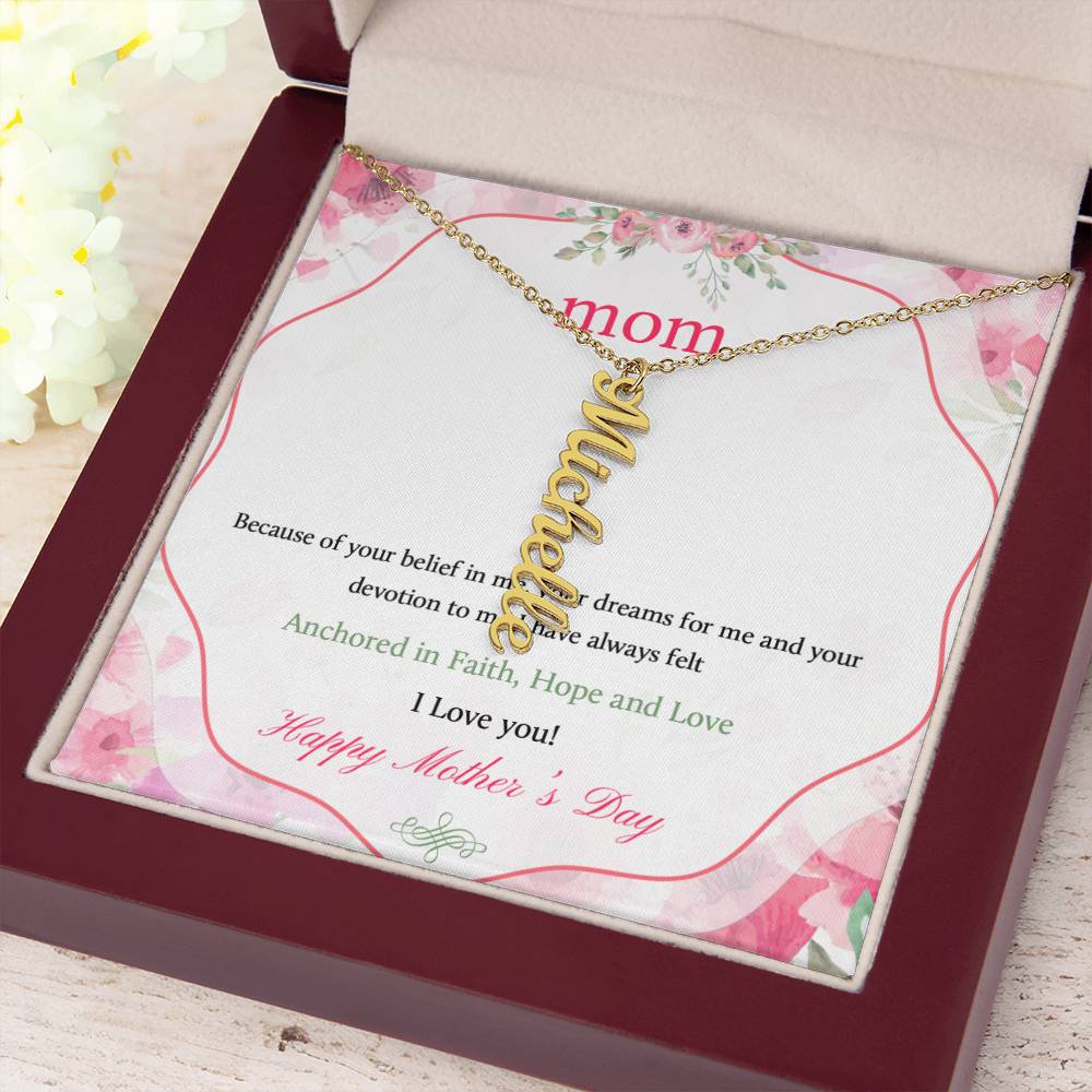 Happy Mother's Day | Your dreams for me and your devotion to me I have always felt - Multi Vertical Name Necklace